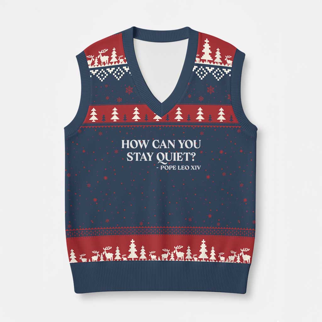 How Can You Stay Quiet Pope Leo XIV Quote V-Neck Knit Sweater Vest Inspirational Religious Courage Statement