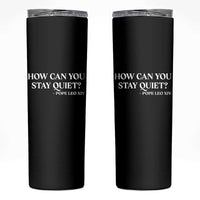How Can You Stay Quiet Pope Leo XIV Quote Skinny Tumbler Inspirational Religious Courage Statement