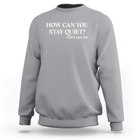How Can You Stay Quiet Pope Leo XIV Quote Sweatshirt Inspirational Religious Courage Statement