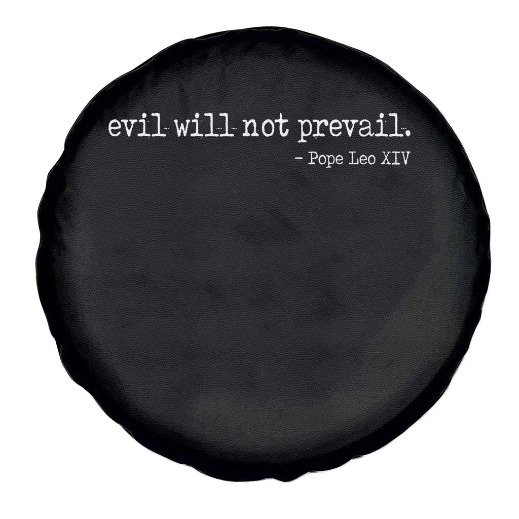 Evil Will Not Prevail Pope Leo XIV Religious Quote Spare Tire Cover Hopeful Christian Faith Graphic