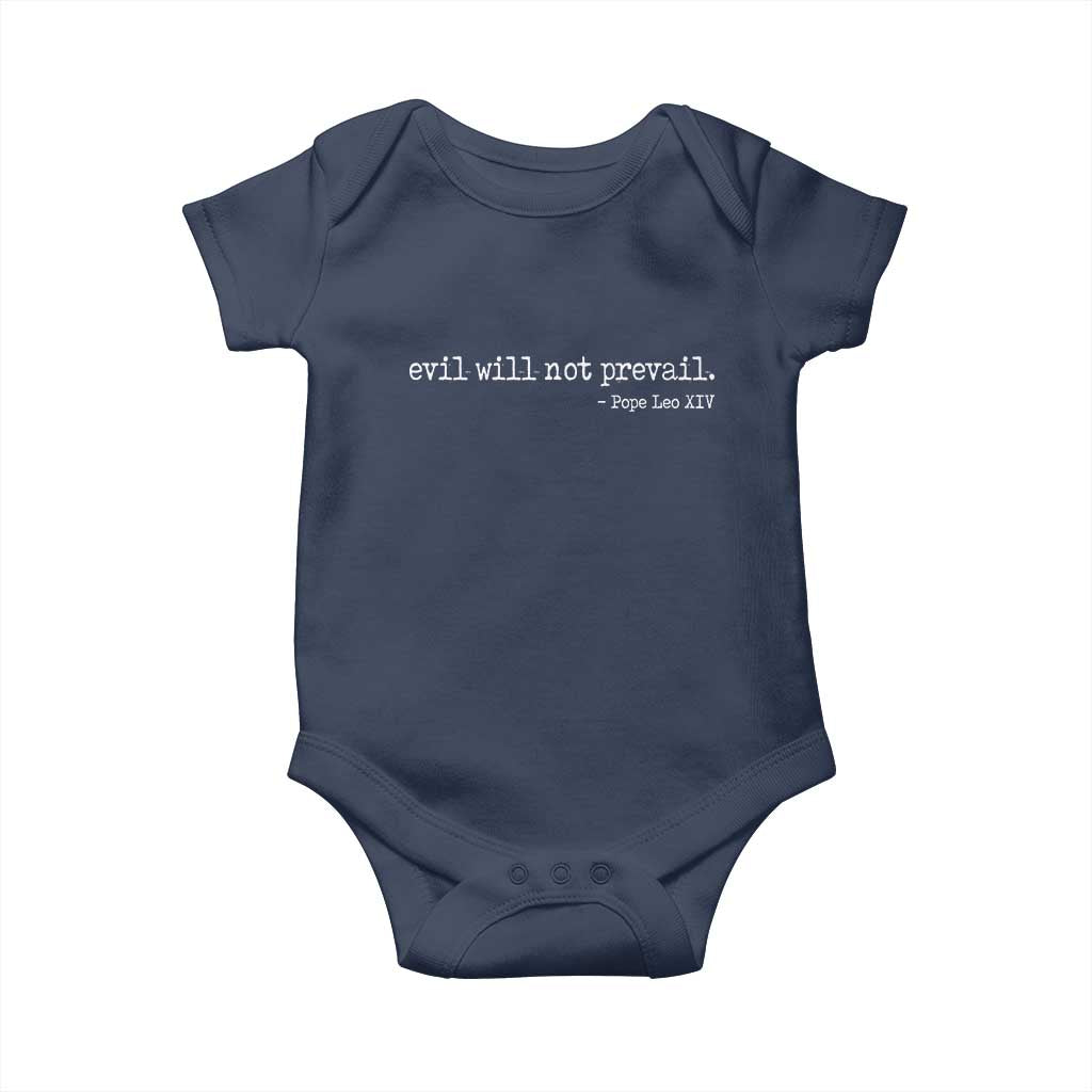 Evil Will Not Prevail Pope Leo XIV Religious Quote Baby Onesie Hopeful Christian Faith Graphic