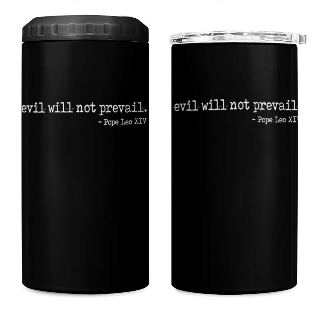Evil Will Not Prevail Pope Leo XIV Religious Quote 4 in 1 Can Cooler Tumbler Hopeful Christian Faith Graphic