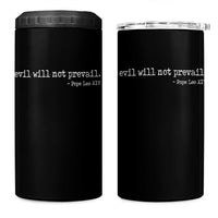 Evil Will Not Prevail Pope Leo XIV Religious Quote 4 in 1 Can Cooler Tumbler Hopeful Christian Faith Graphic