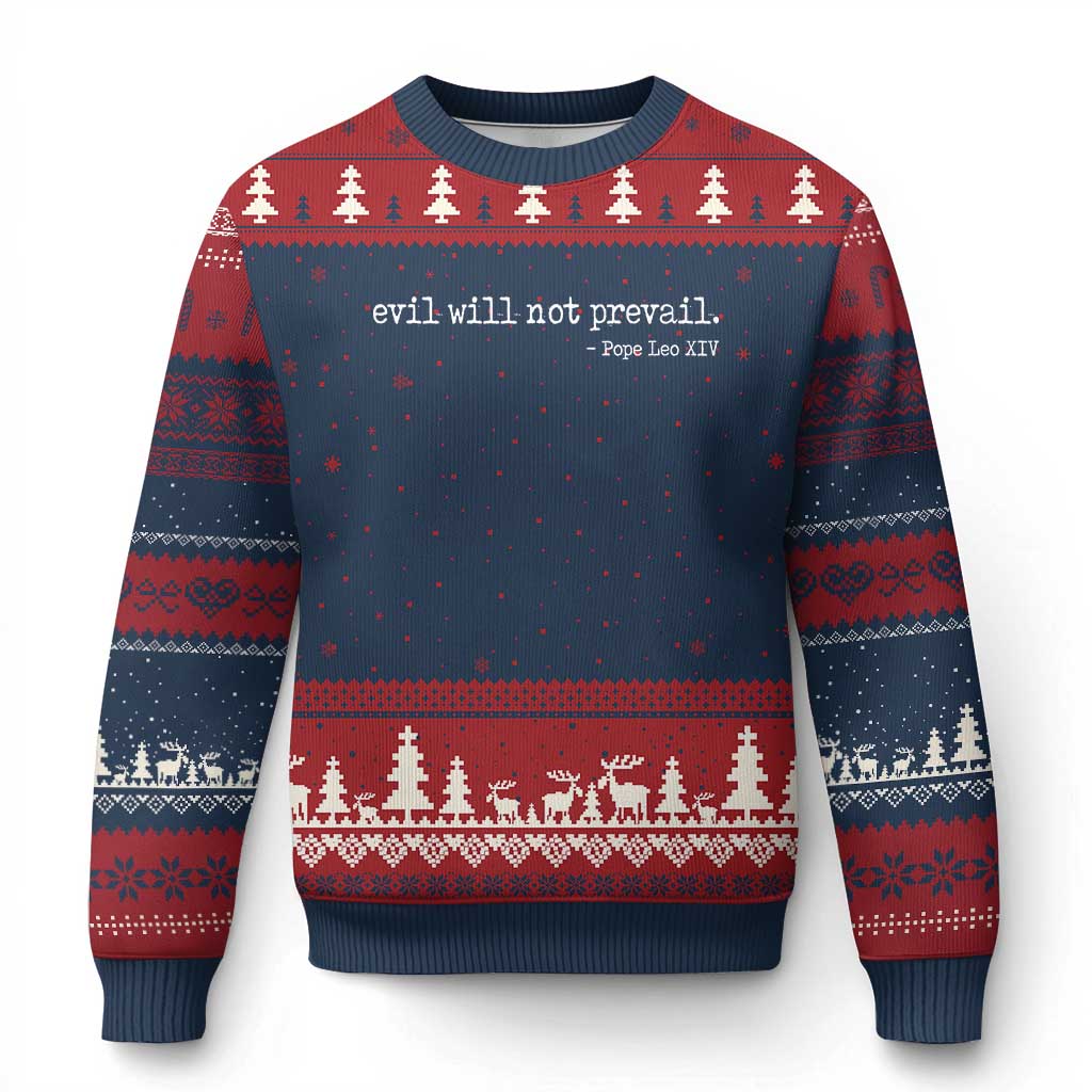 Evil Will Not Prevail Pope Leo XIV Religious Quote Ugly Christmas Sweater Hopeful Christian Faith Graphic