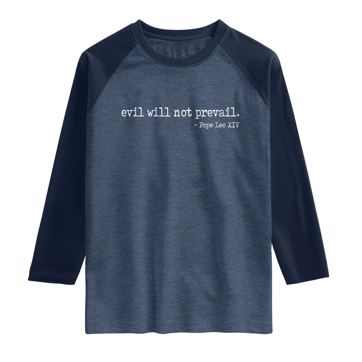 Evil Will Not Prevail Pope Leo XIV Religious Quote Raglan Shirt Hopeful Christian Faith Graphic