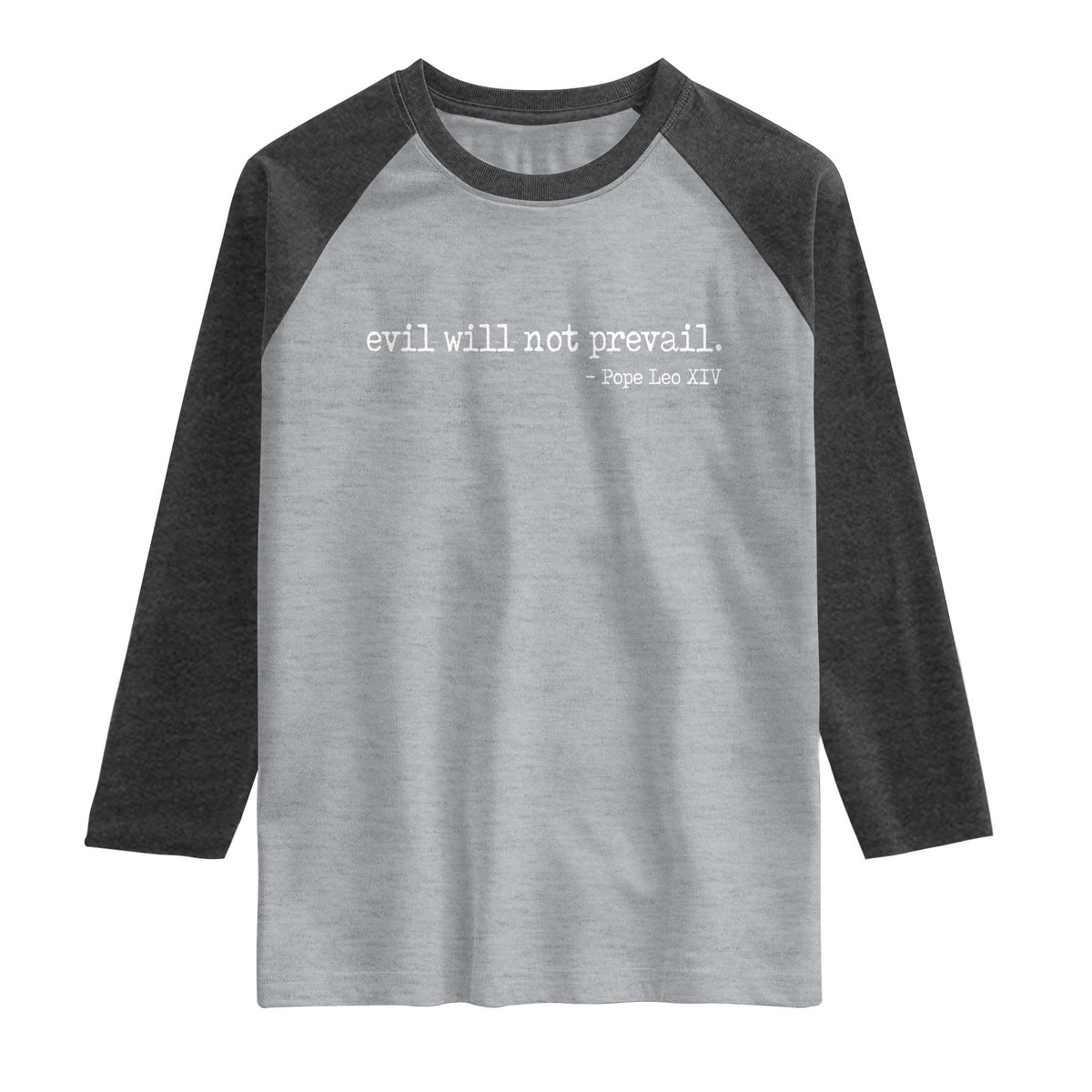 Evil Will Not Prevail Pope Leo XIV Religious Quote Raglan Shirt Hopeful Christian Faith Graphic
