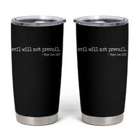 Evil Will Not Prevail Pope Leo XIV Religious Quote Tumbler Cup Hopeful Christian Faith Graphic