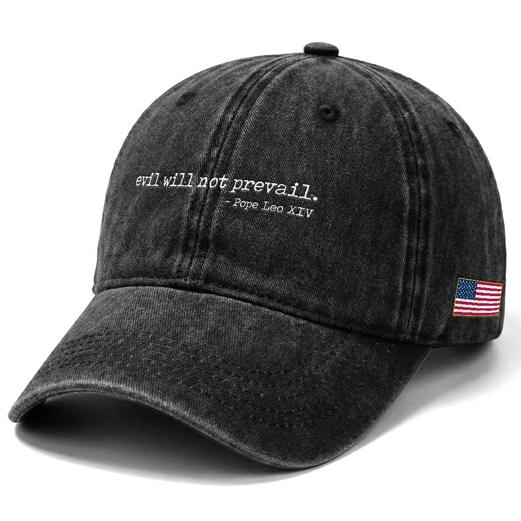 Evil Will Not Prevail Pope Leo XIV Religious Quote Washed Cotton Baseball Cap Hopeful Christian Faith Graphic
