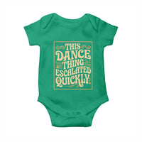 This Dance Thing Escalated Quickly Baby Onesie Funny Dance Enthusiast Viral