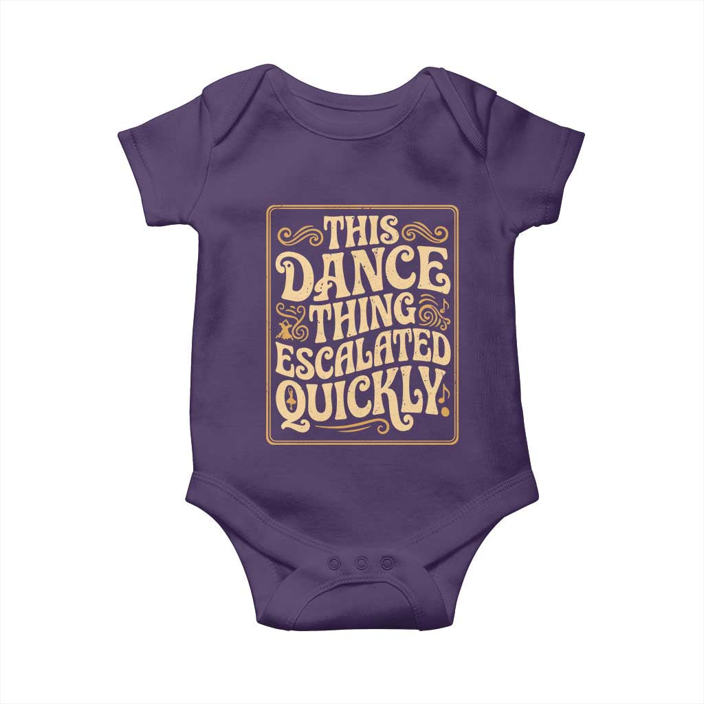 This Dance Thing Escalated Quickly Baby Onesie Funny Dance Enthusiast Viral