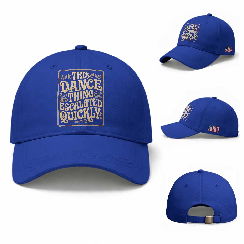 This Dance Thing Escalated Quickly Baseball Cap Funny Dance Enthusiast Viral