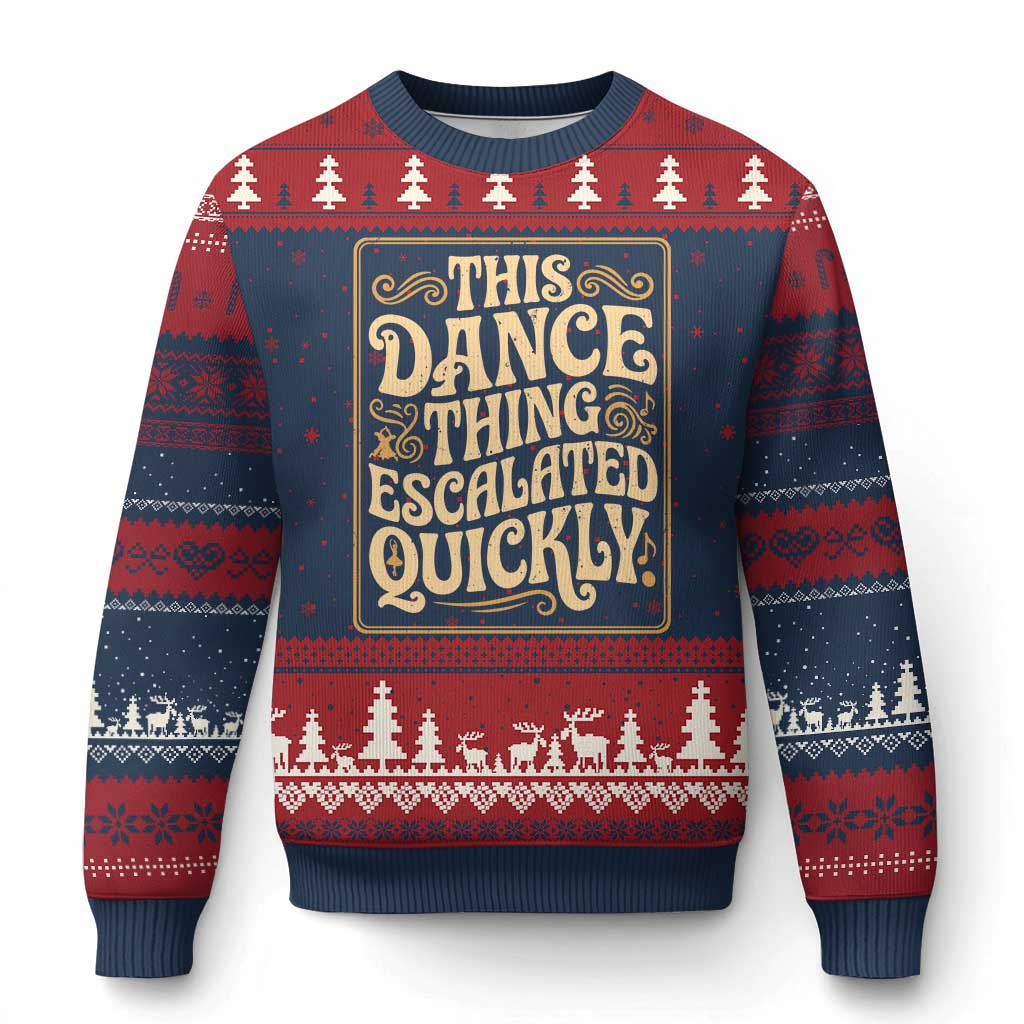 This Dance Thing Escalated Quickly Ugly Christmas Sweater Funny Dance Enthusiast Viral