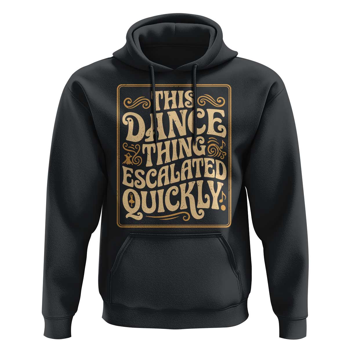 This Dance Thing Escalated Quickly Hoodie Funny Dance Enthusiast Viral