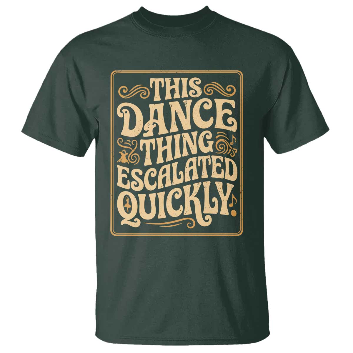 This Dance Thing Escalated Quickly T Shirt Funny Dance Enthusiast Viral