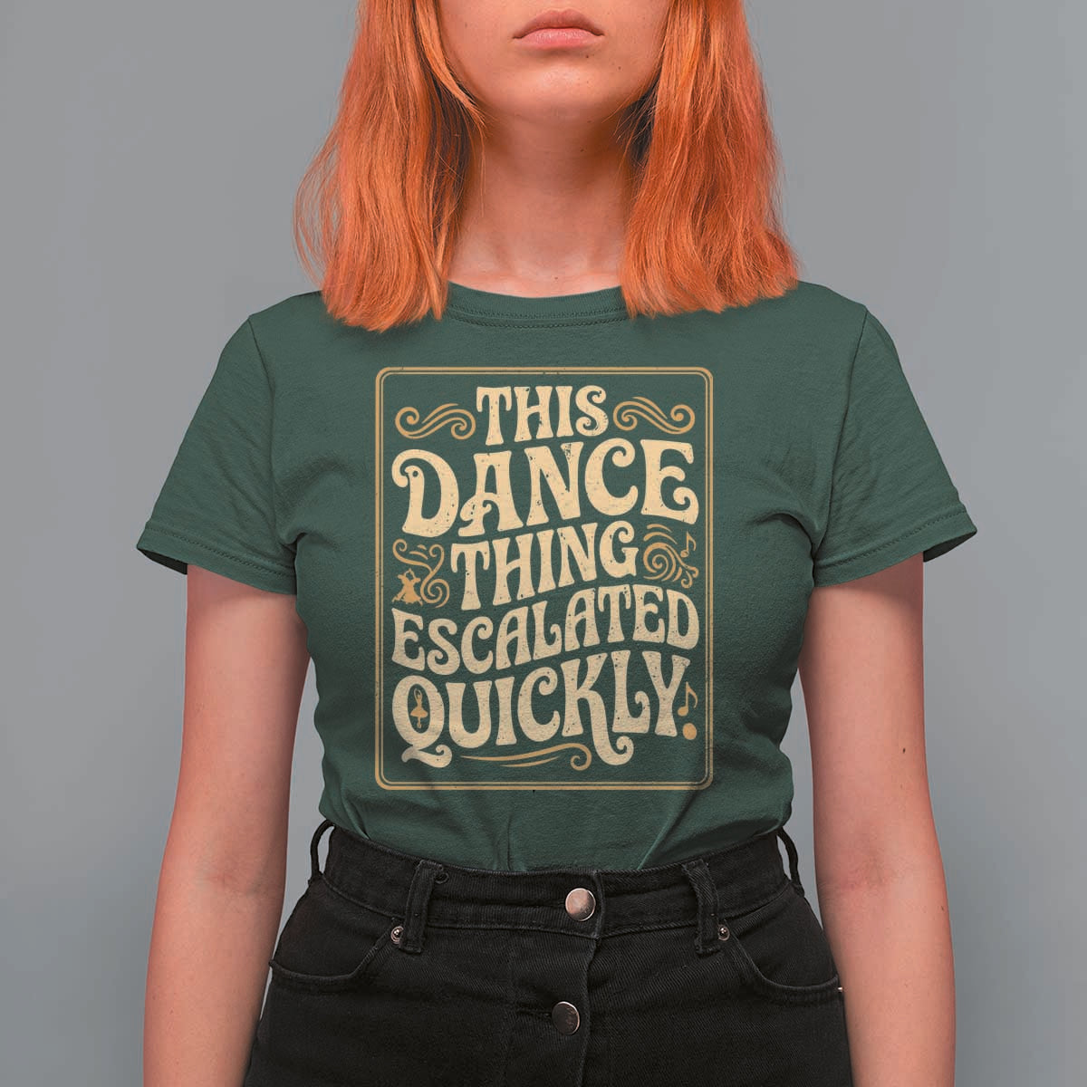 This Dance Thing Escalated Quickly T Shirt For Women Funny Dance Enthusiast Viral