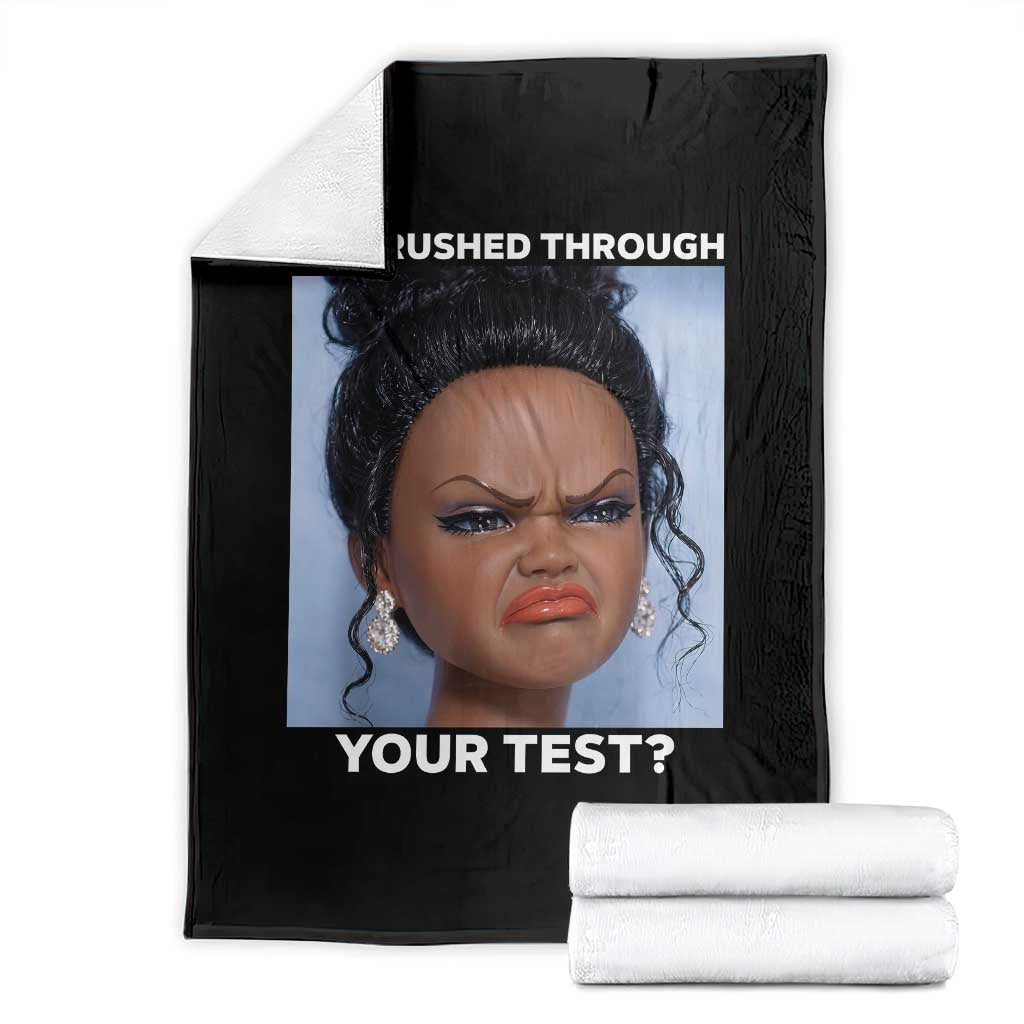 Funny You Rushed Through Your Test Doll Face Meme Throw Blanket Teacher Reaction Humor Testing Day
