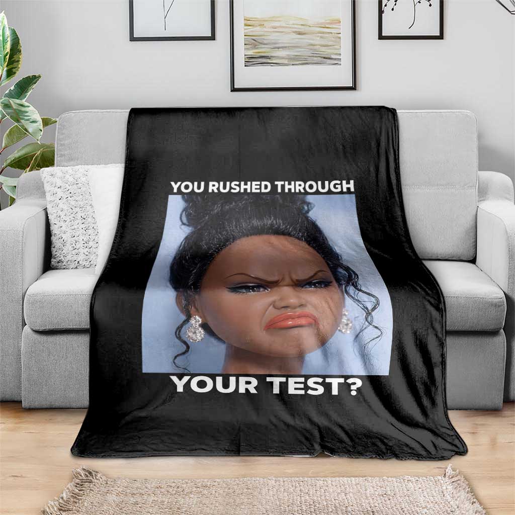 Funny You Rushed Through Your Test Doll Face Meme Throw Blanket Teacher Reaction Humor Testing Day