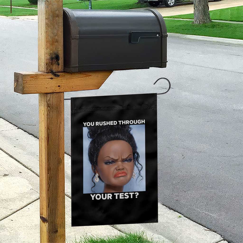 Funny You Rushed Through Your Test Doll Face Meme Garden Flag Teacher Reaction Humor Testing Day