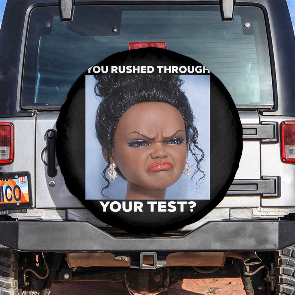 Funny You Rushed Through Your Test Doll Face Meme Spare Tire Cover Teacher Reaction Humor Testing Day