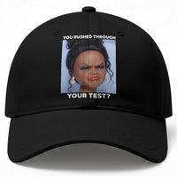Funny You Rushed Through Your Test Doll Face Meme Baseball Cap Teacher Reaction Humor Testing Day