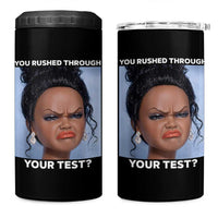 Funny You Rushed Through Your Test Doll Face Meme 4 in 1 Can Cooler Tumbler Teacher Reaction Humor Testing Day