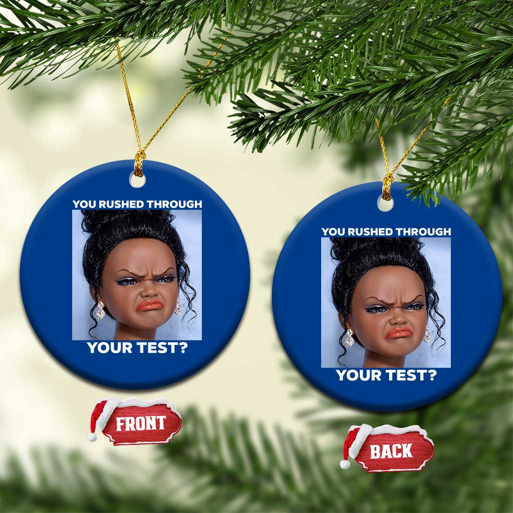 Funny You Rushed Through Your Test Doll Face Meme Ceramic Ornament Teacher Reaction Humor Testing Day