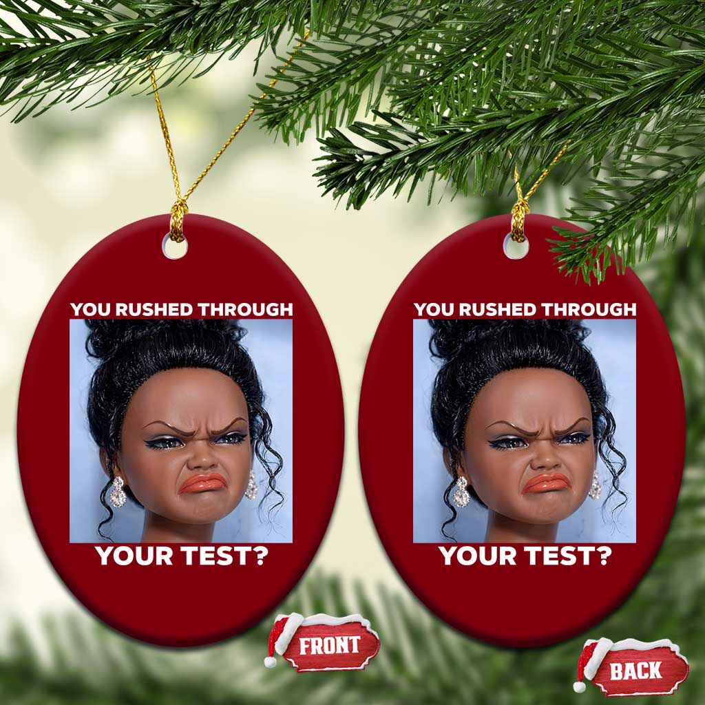 Funny You Rushed Through Your Test Doll Face Meme Ceramic Ornament Teacher Reaction Humor Testing Day