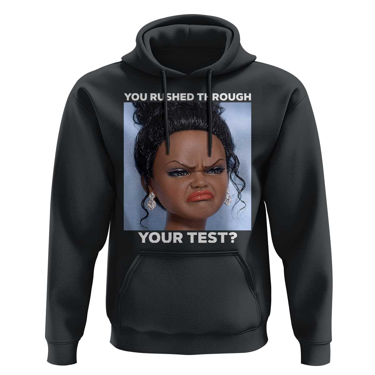 Funny You Rushed Through Your Test Doll Face Meme Hoodie Teacher Reaction Humor Testing Day