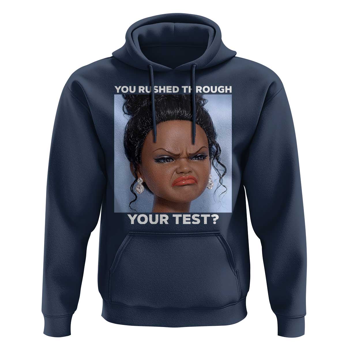 Funny You Rushed Through Your Test Doll Face Meme Hoodie Teacher Reaction Humor Testing Day