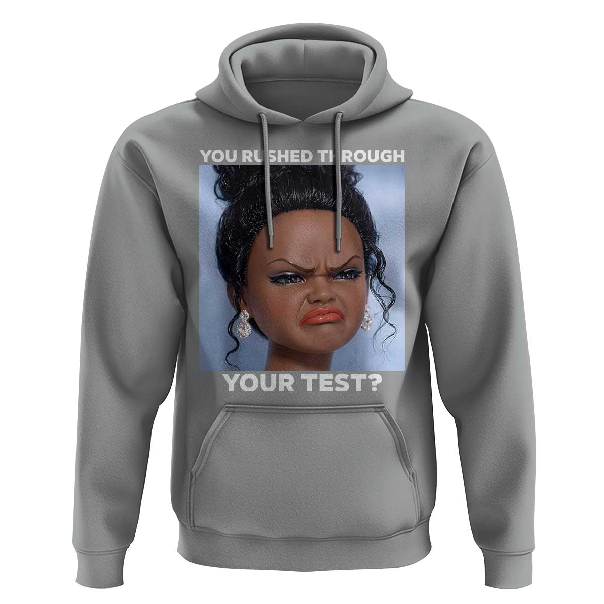 Funny You Rushed Through Your Test Doll Face Meme Hoodie Teacher Reaction Humor Testing Day