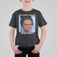Funny You Rushed Through Your Test Doll Face Meme T Shirt For Kid Teacher Reaction Humor Testing Day