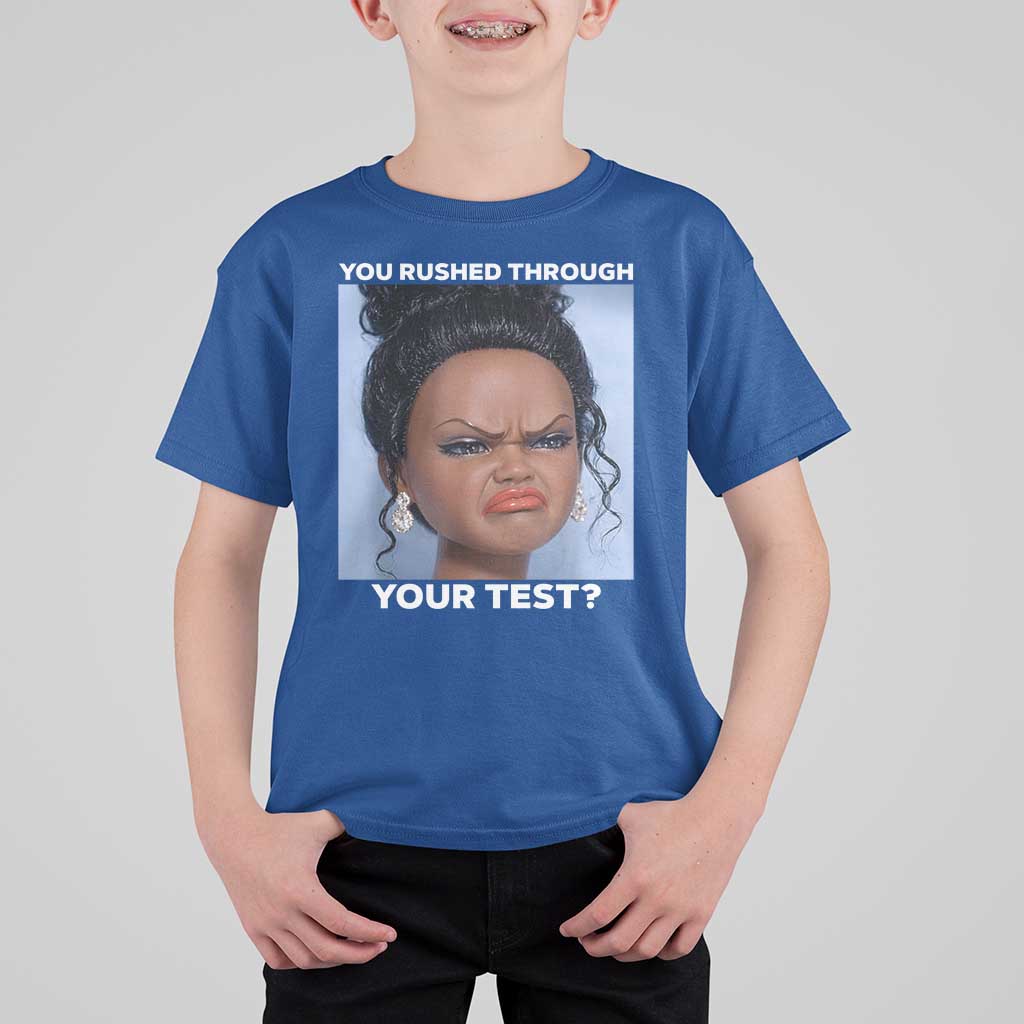 Funny You Rushed Through Your Test Doll Face Meme T Shirt For Kid Teacher Reaction Humor Testing Day