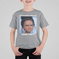 Funny You Rushed Through Your Test Doll Face Meme T Shirt For Kid Teacher Reaction Humor Testing Day