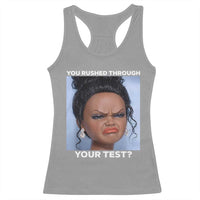 Funny You Rushed Through Your Test Doll Face Meme Racerback Tank Top Teacher Reaction Humor Testing Day