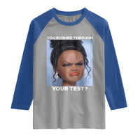 Funny You Rushed Through Your Test Doll Face Meme Raglan Shirt Teacher Reaction Humor Testing Day