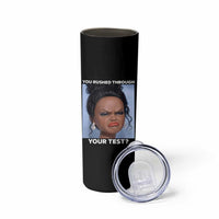Funny You Rushed Through Your Test Doll Face Meme Skinny Tumbler Teacher Reaction Humor Testing Day