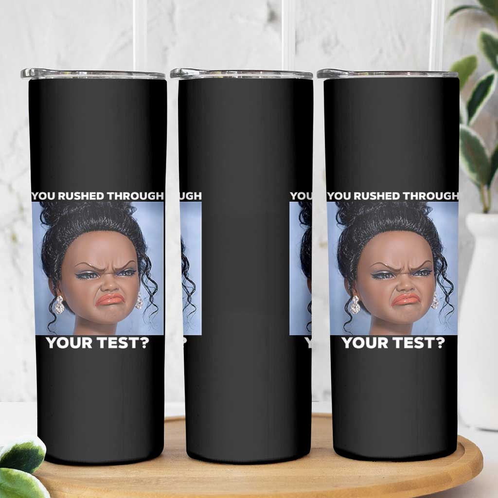 Funny You Rushed Through Your Test Doll Face Meme Skinny Tumbler Teacher Reaction Humor Testing Day