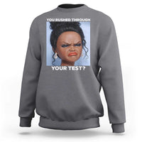 Funny You Rushed Through Your Test Doll Face Meme Sweatshirt Teacher Reaction Humor Testing Day