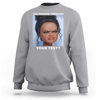 Funny You Rushed Through Your Test Doll Face Meme Sweatshirt Teacher Reaction Humor Testing Day
