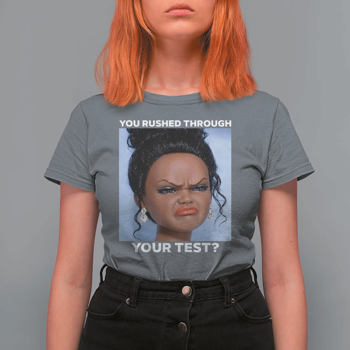 Funny You Rushed Through Your Test Doll Face Meme T Shirt For Women Teacher Reaction Humor Testing Day