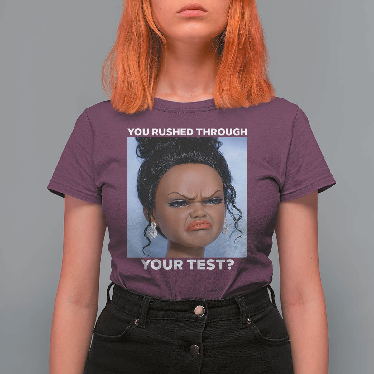 Funny You Rushed Through Your Test Doll Face Meme T Shirt For Women Teacher Reaction Humor Testing Day