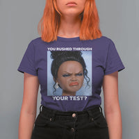 Funny You Rushed Through Your Test Doll Face Meme T Shirt For Women Teacher Reaction Humor Testing Day