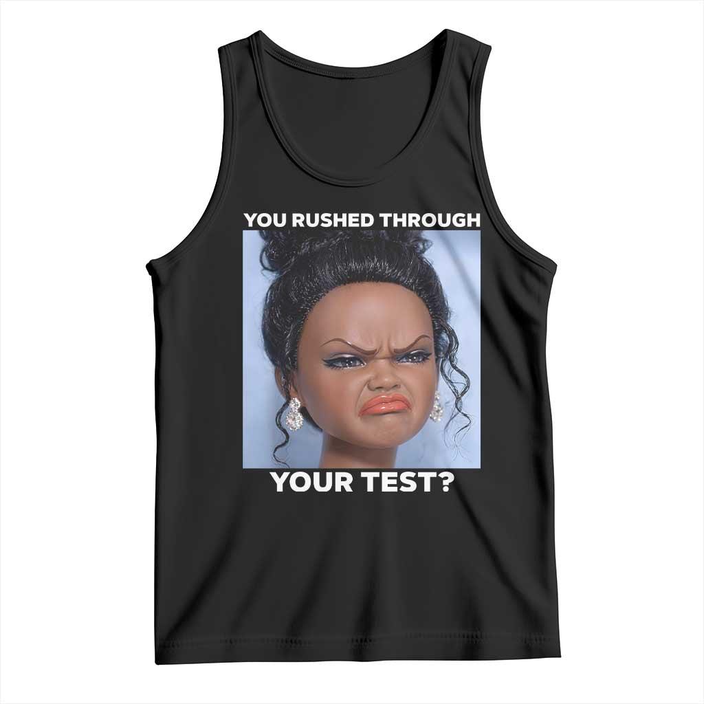 Funny You Rushed Through Your Test Doll Face Meme Tank Top Teacher Reaction Humor Testing Day
