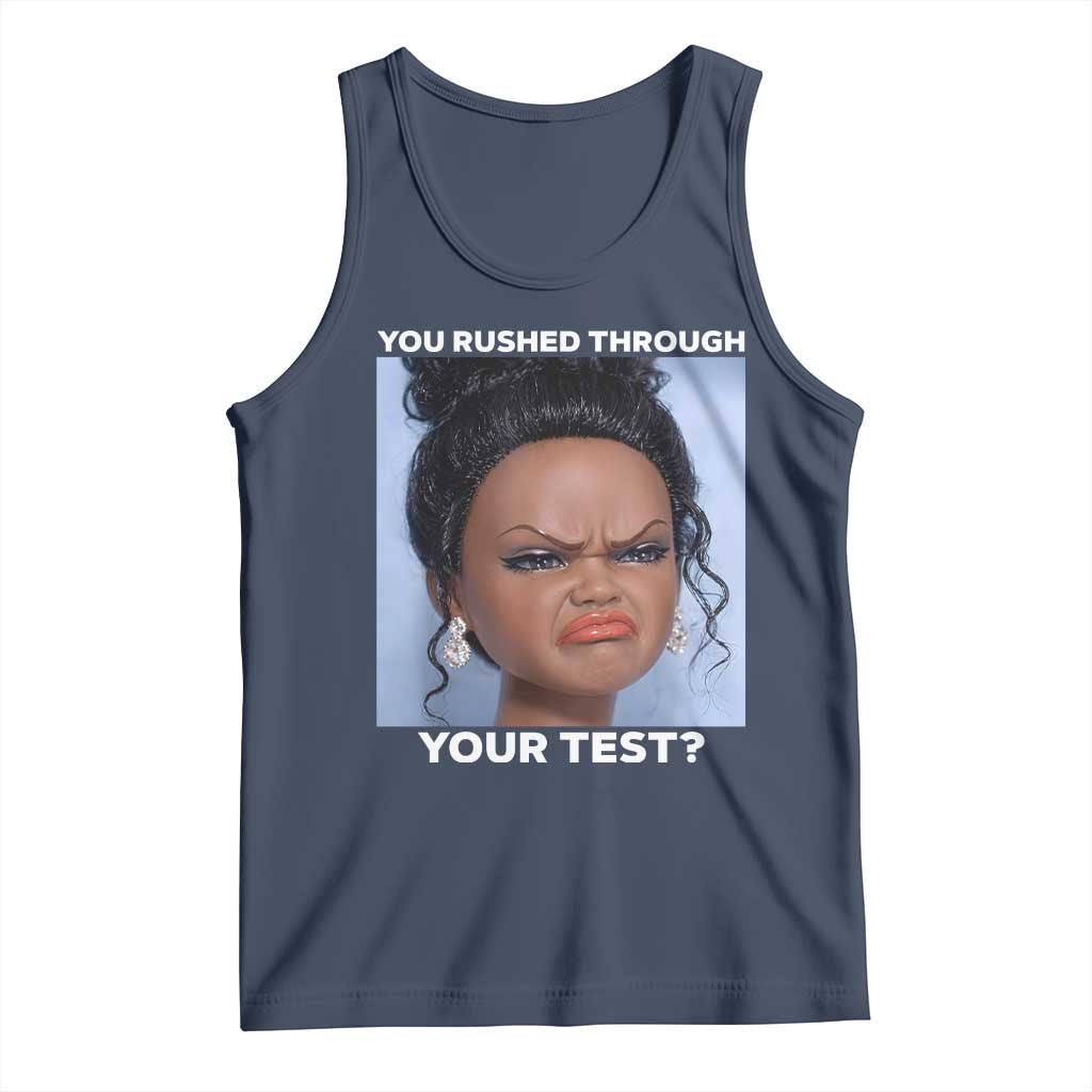 Funny You Rushed Through Your Test Doll Face Meme Tank Top Teacher Reaction Humor Testing Day