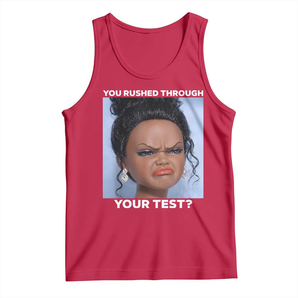 Funny You Rushed Through Your Test Doll Face Meme Tank Top Teacher Reaction Humor Testing Day