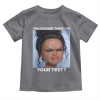Funny You Rushed Through Your Test Doll Face Meme Toddler T Shirt Teacher Reaction Humor Testing Day