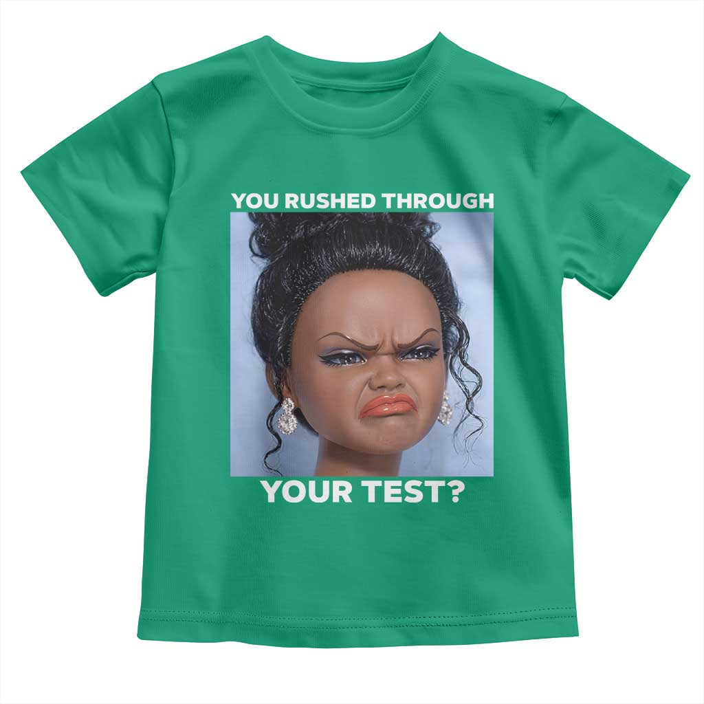 Funny You Rushed Through Your Test Doll Face Meme Toddler T Shirt Teacher Reaction Humor Testing Day