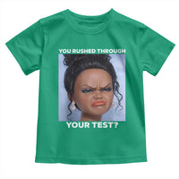 Funny You Rushed Through Your Test Doll Face Meme Toddler T Shirt Teacher Reaction Humor Testing Day