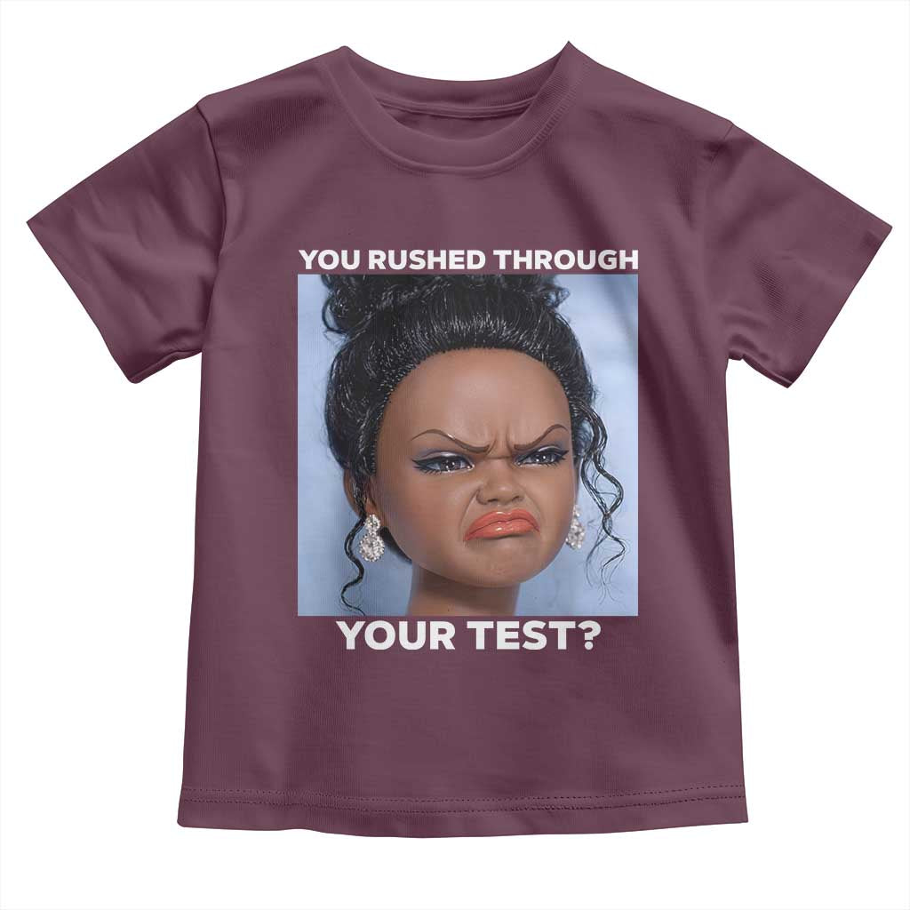 Funny You Rushed Through Your Test Doll Face Meme Toddler T Shirt Teacher Reaction Humor Testing Day