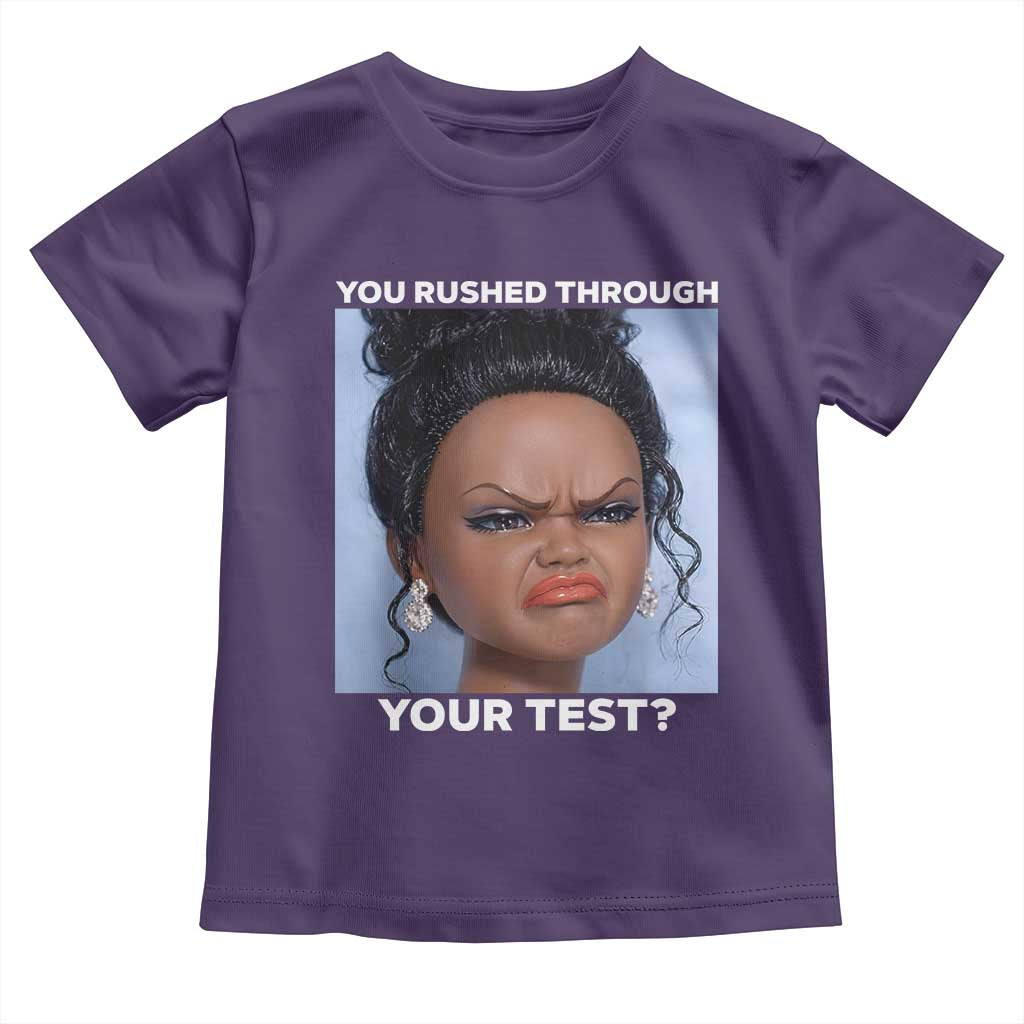 Funny You Rushed Through Your Test Doll Face Meme Toddler T Shirt Teacher Reaction Humor Testing Day
